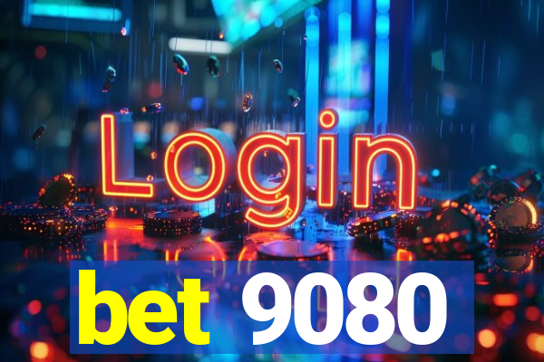 bet 9080